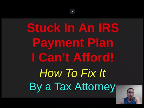 How To Get Out Of An IRS Payment Plan You Cannot Afford by a Tax Attorney