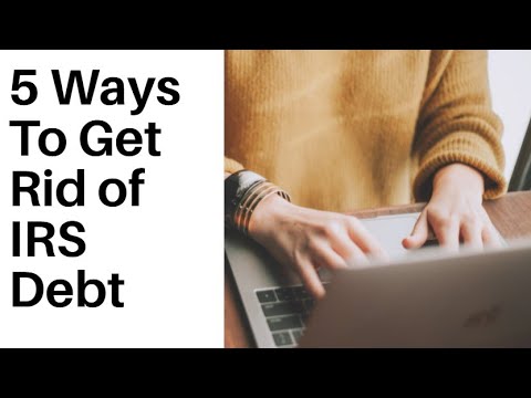5 Ways To Get Rid of IRS Debt - Tax Relief Options Explained by Tax Attorney