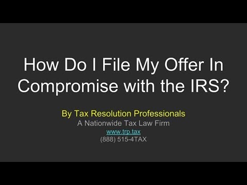 How Do I File My Offer In Compromise With The IRS?