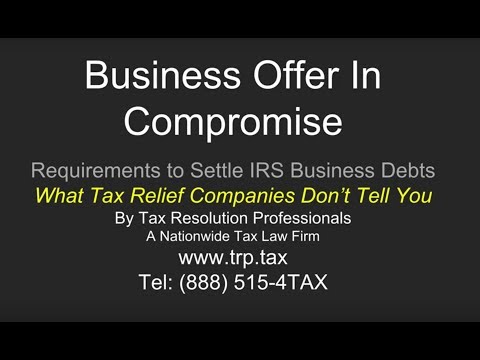 IRS Business Offer In Compromise: Requirements and How It Works