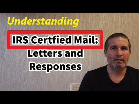 IRS Certified Mail Letters - Understanding Them And Appropriate Responses