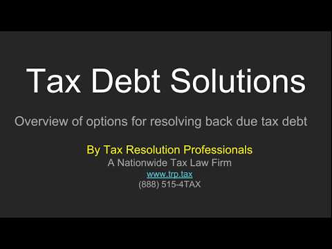 Tax Debt Solutions: The Options For Resolving Back Due Tax Debt
