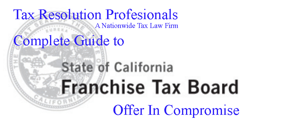 FTB Offer In Compromise - How To Get A California Tax Settlement