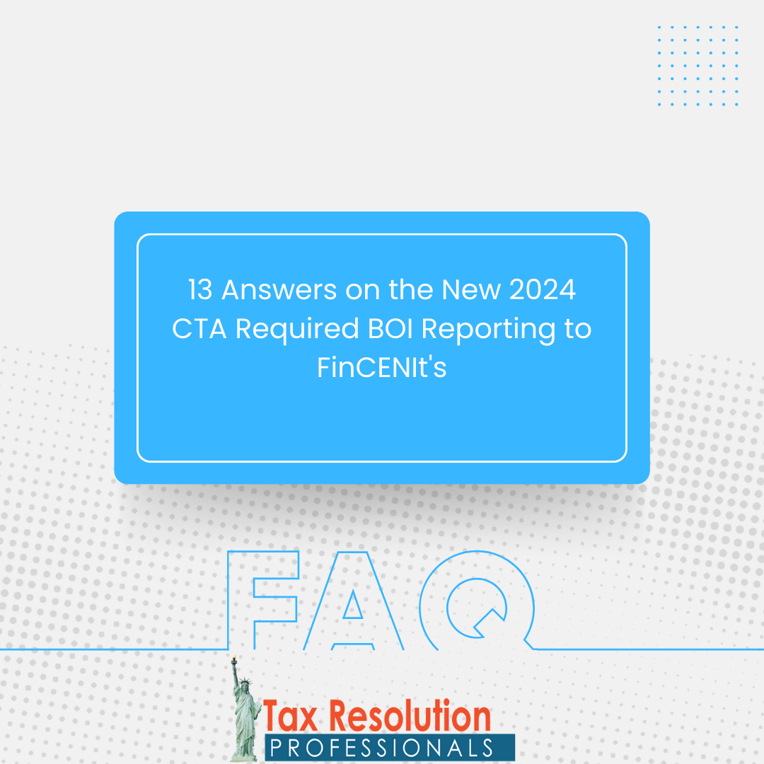 13 Answers on the New 2024 CTA Required BOI Reporting to FinCENIt's